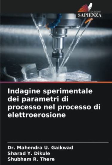 Indagine sperimentale dei parametri di processo nel processo di elettroerosione
