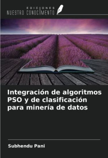 Integración de algoritmos PSO y de clasificación para minería de datos