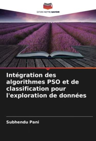 Intégration des algorithmes PSO et de classification pour l'exploration de données