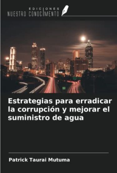Estrategias para erradicar la corrupción y mejorar el suministro de agua