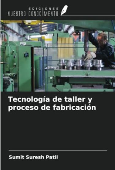 Tecnología de taller y proceso de fabricación
