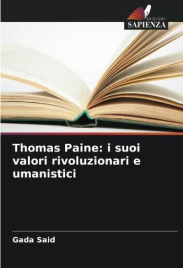 Thomas Paine: i suoi valori rivoluzionari e umanistici