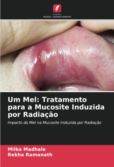 Um Mel: Tratamento para a Mucosite Induzida por Radiação
