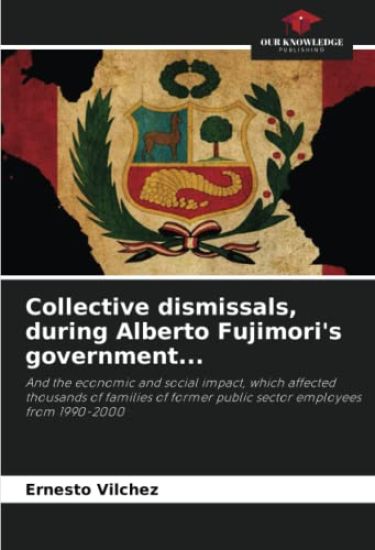 Collective dismissals, during Alberto Fujimori's government...