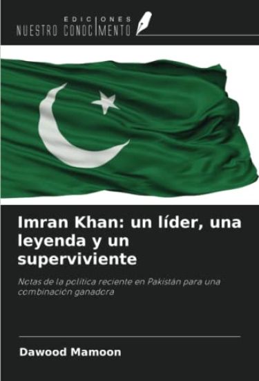 Imran Khan: un líder, una leyenda y un superviviente