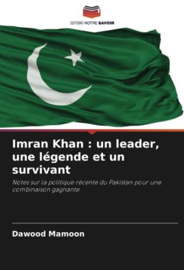 Imran Khan : un leader, une légende et un survivant