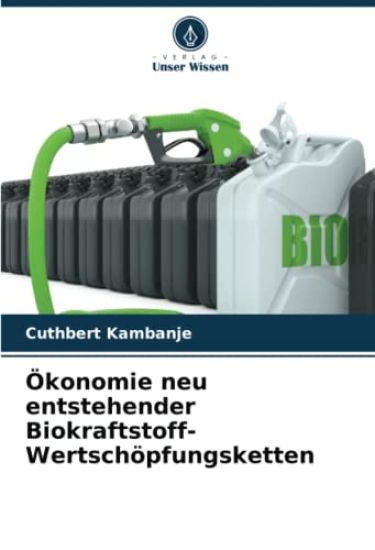 Ökonomie neu entstehender Biokraftstoff-Wertschöpfungsketten
