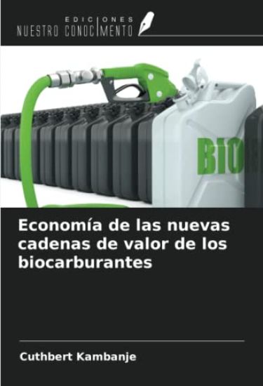 Economía de las nuevas cadenas de valor de los biocarburantes