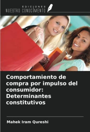Comportamiento de compra por impulso del consumidor: Determinantes constitutivos