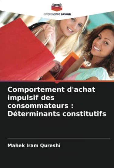 Comportement d'achat impulsif des consommateurs : Déterminants constitutifs