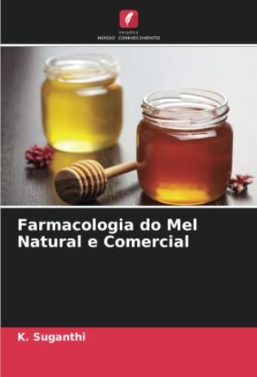 Farmacologia do Mel Natural e Comercial