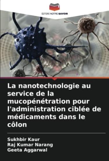 La nanotechnologie au service de la mucopénétration pour l'administration ciblée de médicaments dans le côlon