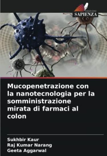 Mucopenetrazione con la nanotecnologia per la somministrazione mirata di farmaci al colon