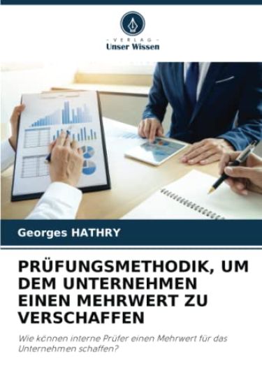 PRÜFUNGSMETHODIK, UM DEM UNTERNEHMEN EINEN MEHRWERT ZU VERSCHAFFEN