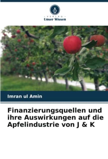 Finanzierungsquellen und ihre Auswirkungen auf die Apfelindustrie von J & K
