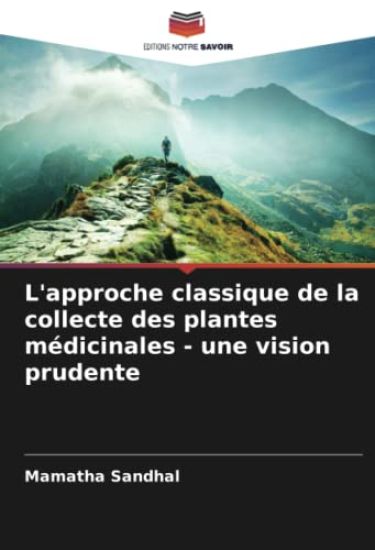 L'approche classique de la collecte des plantes médicinales - une vision prudente