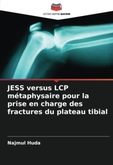 JESS versus LCP métaphysaire pour la prise en charge des fractures du plateau tibial