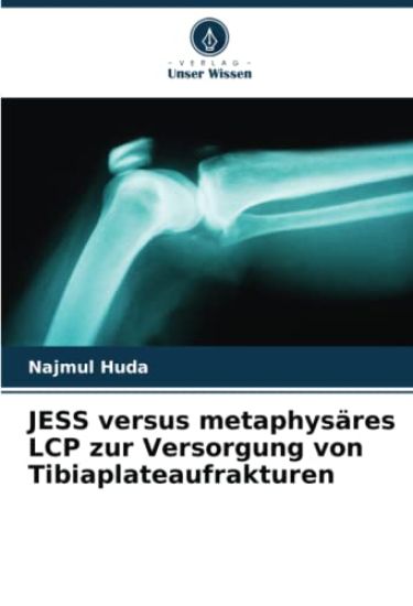 JESS versus metaphysäres LCP zur Versorgung von Tibiaplateaufrakturen