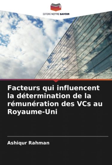 Facteurs qui influencent la détermination de la rémunération des VCs au Royaume-Uni