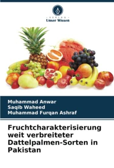 Fruchtcharakterisierung weit verbreiteter Dattelpalmen-Sorten in Pakistan