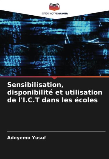 Sensibilisation, disponibilité et utilisation de l'I.C.T dans les écoles