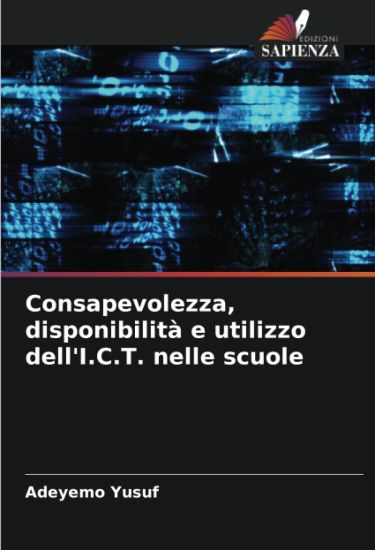 Consapevolezza, disponibilità e utilizzo dell'I.C.T. nelle scuole