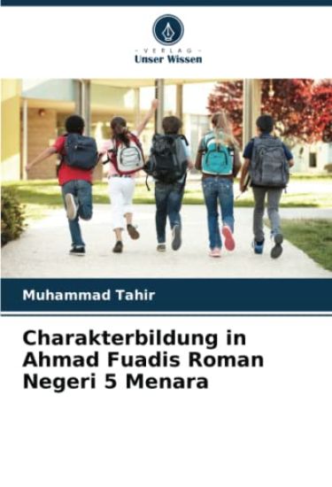 Charakterbildung in Ahmad Fuadis Roman Negeri 5 Menara