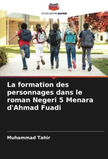 La formation des personnages dans le roman Negeri 5 Menara d'Ahmad Fuadi