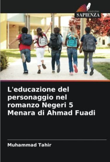 L'educazione del personaggio nel romanzo Negeri 5 Menara di Ahmad Fuadi