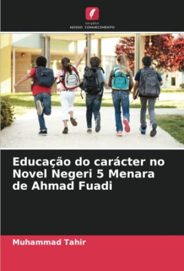 Educação do carácter no Novel Negeri 5 Menara de Ahmad Fuadi