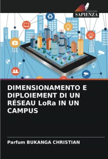 DIMENSIONAMENTO E DIPLOIEMENT DI UN RÉSEAU LoRa IN UN CAMPUS