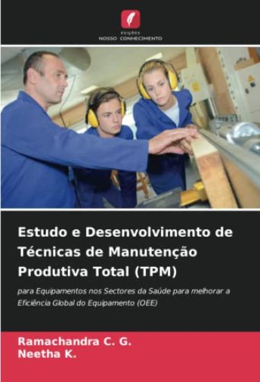 Estudo e Desenvolvimento de Técnicas de Manutenção Produtiva Total (TPM)