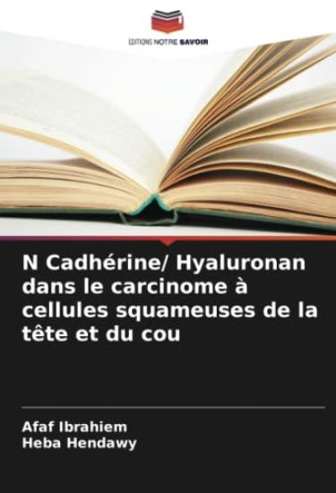 N Cadhérine/ Hyaluronan dans le carcinome à cellules squameuses de la tête et du cou