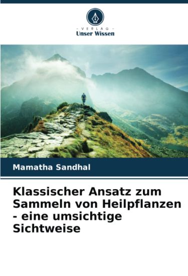 Klassischer Ansatz zum Sammeln von Heilpflanzen - eine umsichtige Sichtweise