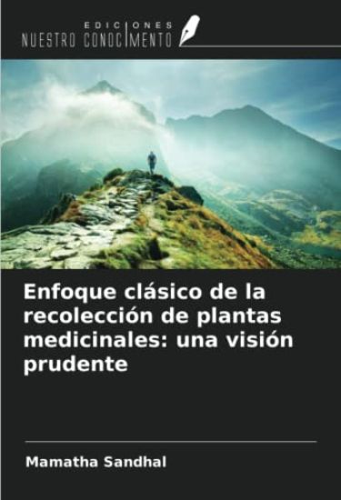Enfoque clásico de la recolección de plantas medicinales: una visión prudente