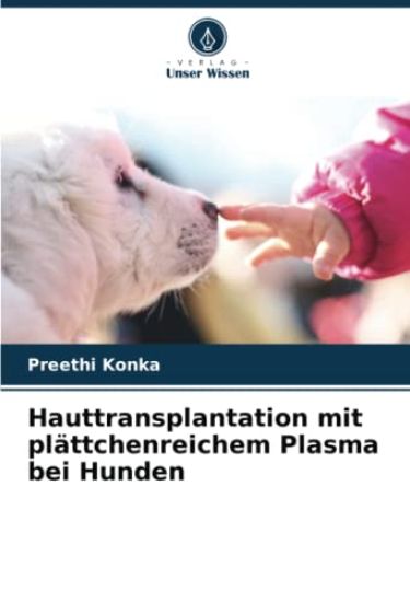 Hauttransplantation mit plättchenreichem Plasma bei Hunden