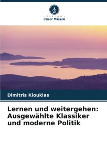 Lernen und weitergehen: Ausgewählte Klassiker und moderne Politik