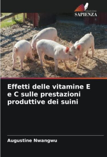 Effetti delle vitamine E e C sulle prestazioni produttive dei suini