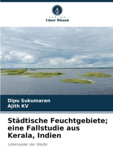 Städtische Feuchtgebiete; eine Fallstudie aus Kerala, Indien