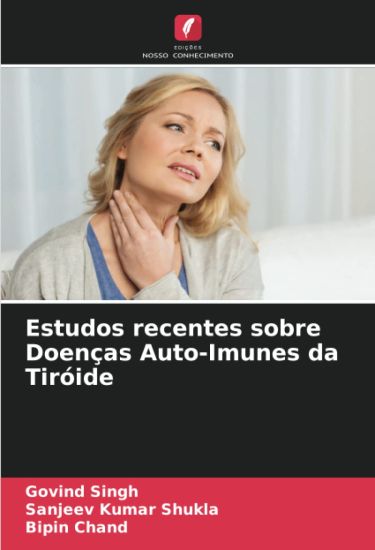 Estudos recentes sobre Doenças Auto-Imunes da Tiróide