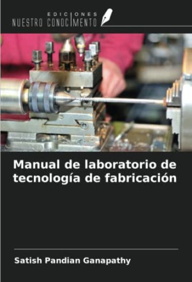 Manual de laboratorio de tecnología de fabricación