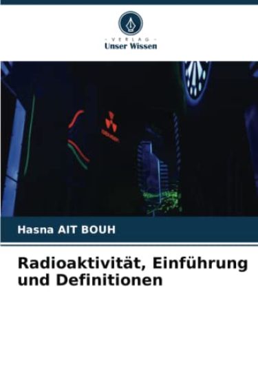 Radioaktivität, Einführung und Definitionen