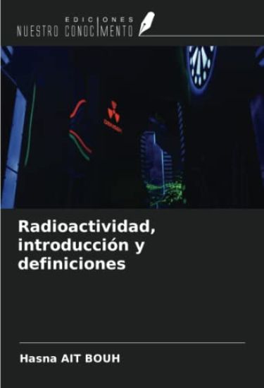 Radioactividad, introducción y definiciones