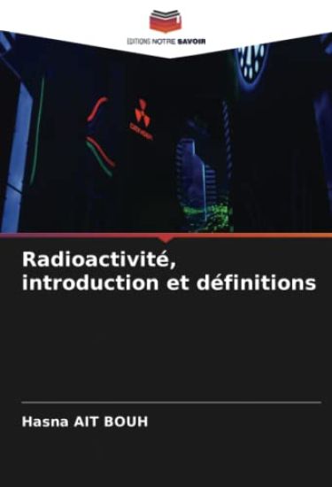 Radioactivité, introduction et définitions