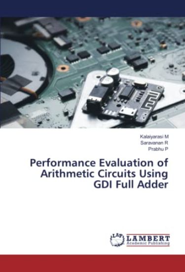Performance Evaluation of Arithmetic Circuits Using GDI Full Adder