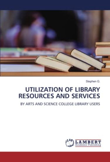 UTILIZATION OF LIBRARY RESOURCES AND SERVICES