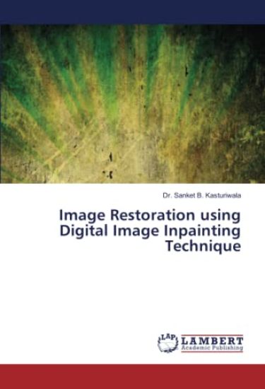 Image Restoration using Digital Image Inpainting Technique