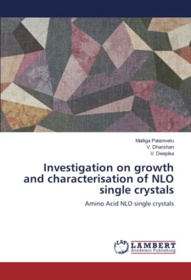 Investigation on growth and characterisation of NLO single crystals