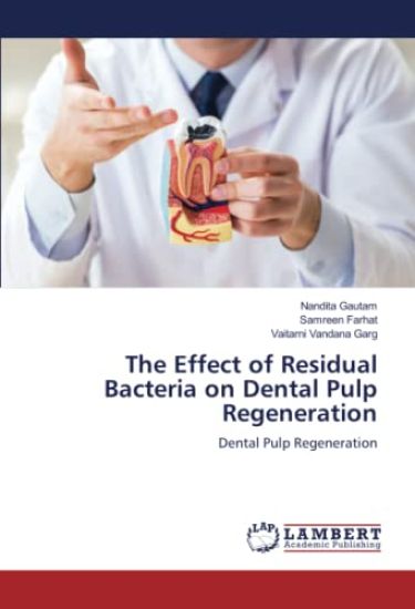 The Effect of Residual Bacteria on Dental Pulp Regeneration