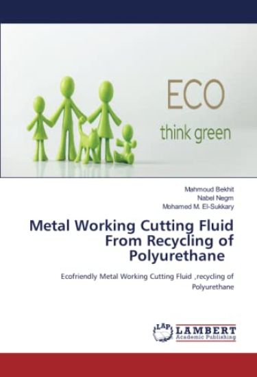 Metal Working Cutting Fluid From Recycling of Polyurethane